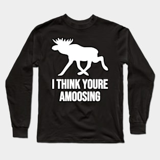 I Think Youre Amoosing Walking White On Black Moose Silly Pun Long Sleeve T-Shirt